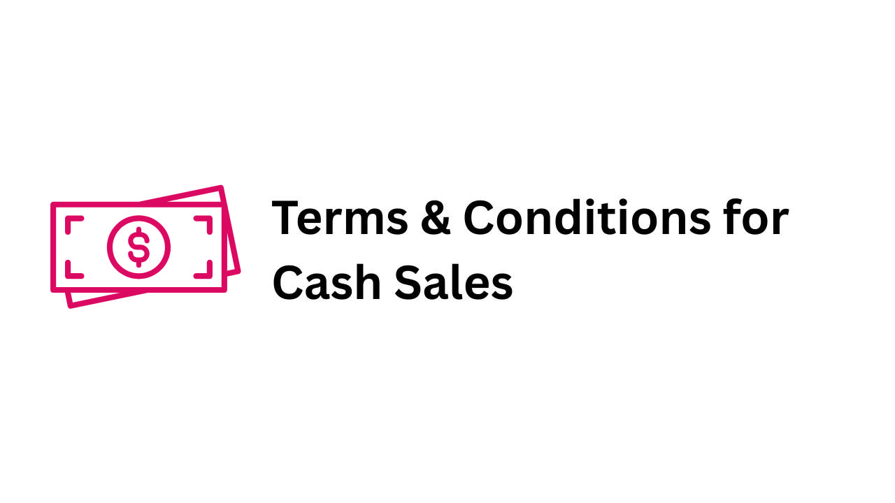 Terms & Conditions for Cash Sales